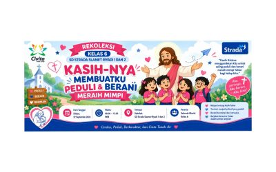 Rekoleksi Kelas 6 SD Strada Slamet Riyadi 1 dan 2 “Kasih-Nya Membuatku Peduli & Berani Meraih Mimpi”